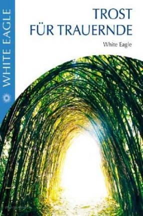 Cover for White Eagle · Trost für Trauernde (Paperback Book) (2008)
