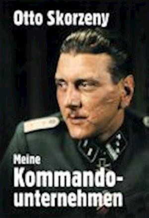 Cover for Otto Skorzeny · Meine Kommandounternehmen (Hardcover Book) (2007)