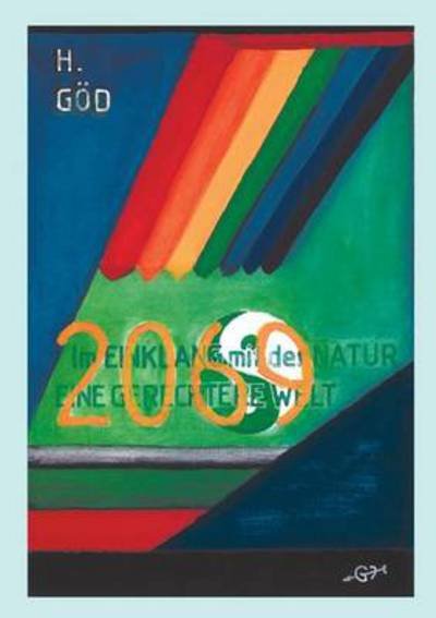 Cover for Heinz Goed · 2069: Im Einklang mit der Natur eine gerechtere Welt (Paperback Bog) [German edition] (2002)