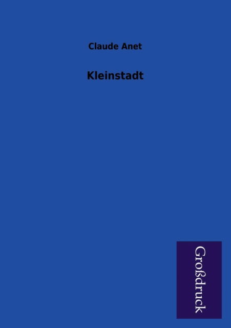 Cover for Claude Anet · Kleinstadt (Paperback Book) [German edition] (2013)