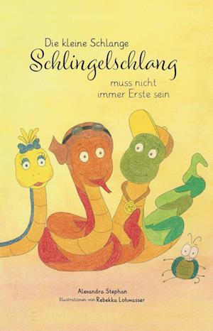 Cover for Alexandra Stephan · Die kleine Schlange Schlingelschlang muss nicht immer Erste sein (Book) (2023)