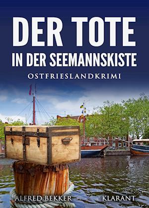 Cover for Alfred Bekker · Der Tote in der Seemannskiste. Ostfrieslandkrimi (Book) (2022)