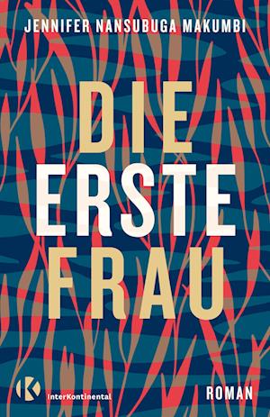 Cover for Jennifer Nansubuga Makumbi · Die erste Frau (Book) (2022)