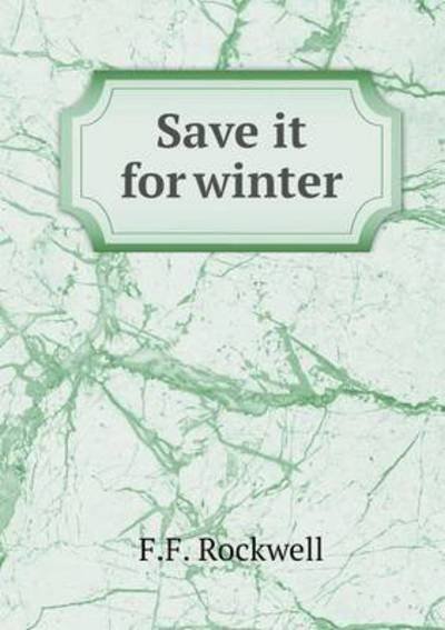 Cover for F F Rockwell · Save It for Winter (Paperback Book) (2015)