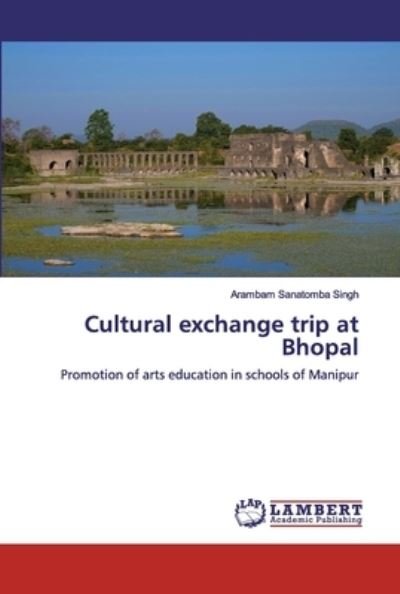 Cover for Singh · Cultural exchange trip at Bhopal (Book) (2019)