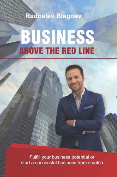 Cover for Radoslav Blagoev · Business above the Red Line: Fulfill your business potential or start a successful business from scratch - Business Literature Book Set (Paperback Book) (2021)