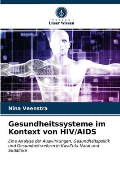 Cover for Nina Veenstra · Gesundheitssysteme im Kontext von HIV / AIDS (Paperback Book) (2021)