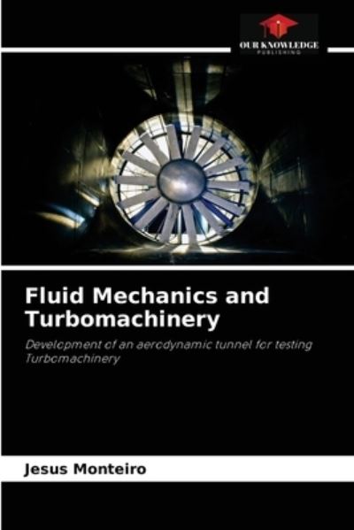 Cover for Jesus Monteiro · Fluid Mechanics and Turbomachinery (Paperback Book) (2021)