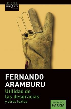 Cover for Fernando Aramburu · Utilidad de las desgracias (Pocketbok) (2021)