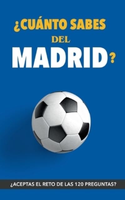 Fútbol Rocks · ¿Cuánto sabes del Madrid? (Book) (2023)