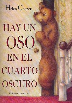 Cover for Helen Cooper · Hay Un Oso en El Cuarto Oscuro = the Bear Under the Stairs (Hardcover Book) [Spanish edition] (2000)