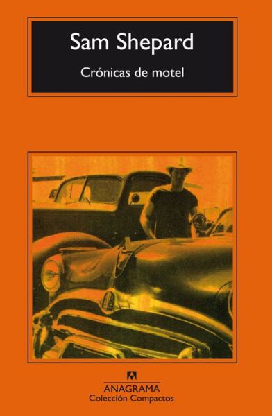 Cover for Sam Shepard · Cronicas De Motel (Compactos Anagrama) (Spanish Edition) (Paperback Book) [Spanish, Quinta edition] (1995)