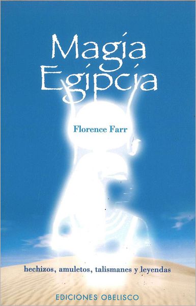 La Magia Egipcia - Florence Farr - Books - Obelisco - 9788477209119 - September 1, 2005