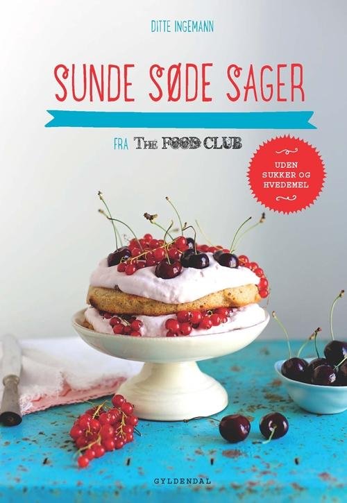 Cover for Ditte Ingemann · SUNDE SØDE SAGER fra The Food Club (Gebundesens Buch) [1. Ausgabe] [Indbundet] (2014)