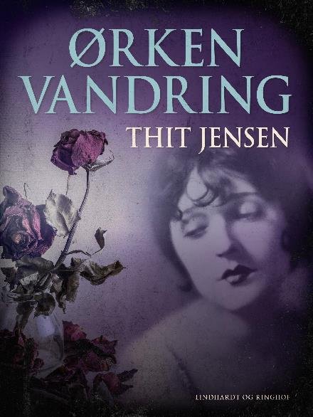 Cover for Thit Jensen · Ørkenvandring (Sewn Spine Book) [1st edition] (2017)