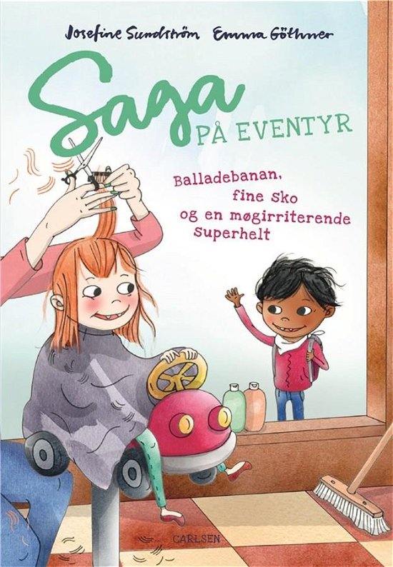 Cover for Josefine Sundström · Saga på eventyr: Saga på eventyr - Balladebanan, fine sko og en møgirriterende superhelt (Gebundesens Buch) [1. Ausgabe] (2019)