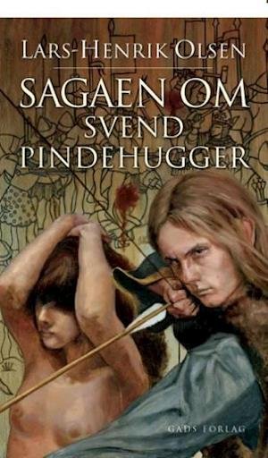 Cover for Lars-Henrik Olsen · Sagaen om Svend Pindehugger (Gebundesens Buch) [2. Ausgabe] (2007)
