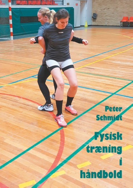 Cover for Peter Schmidt · Fysisk træning i håndbold (Hardcover Book) [1.º edición] (2020)