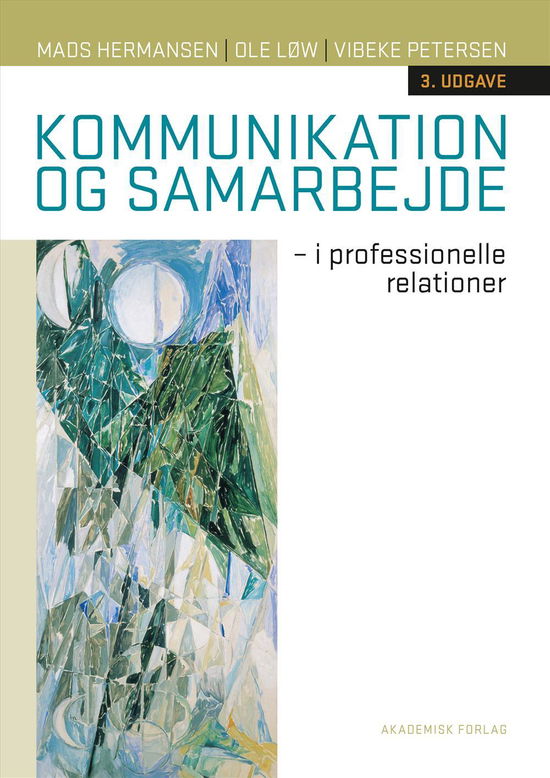 Cover for Mads  Hermansen; Ole Løw; Vibeke Petersen · Kommunikation og samarbejde (Poketbok) [3:e utgåva] (2013)