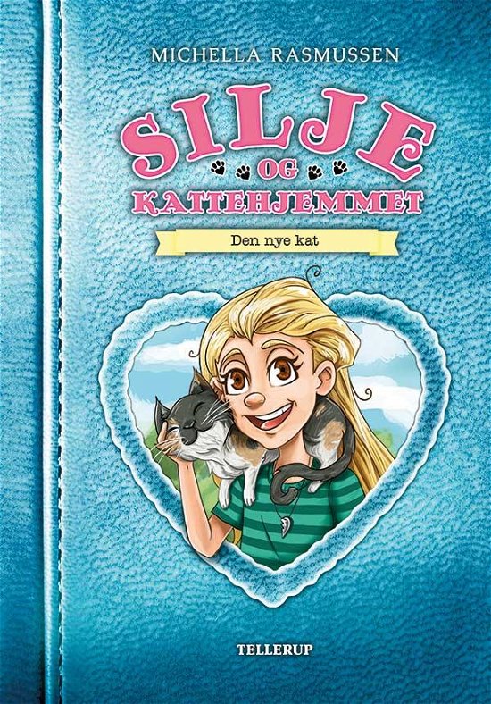 Cover for Michella Rasmussen · Silje og kattehjemmet, 1: Silje og kattehjemmet #1: Den nye kat (Hardcover bog) [1. udgave] (2017)