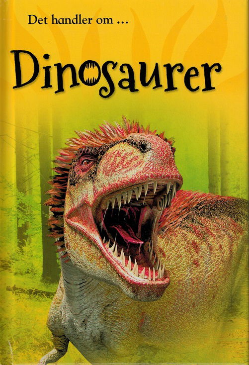 Det handler om ...: Dinosaurer - Claire Llewellyn og Thea Feldman - Libros - Flachs - 9788762725119 - 9 de agosto de 2016