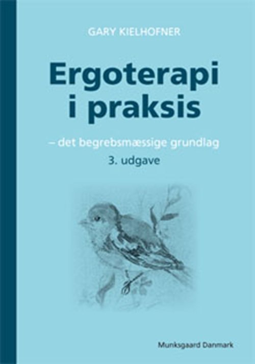Cover for Gary Kielhofner · Ergoterapi i praksis (Sewn Spine Book) [3.º edición] (2010)