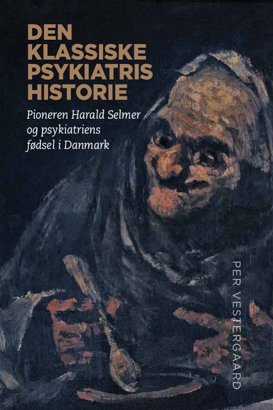 Cover for Per Vestergaard · Den klassiske psykiatris historie (Sewn Spine Book) [1er édition] (2021)