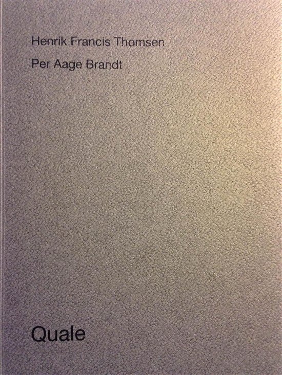 Cover for Henrik Francis Thomsen; Per Aage Brandt · Quale (Sewn Spine Book) [1º edição] (2015)