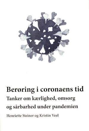 Cover for Henriette Steiner og Kristin Veel · Berøring i coronaens tid (Paperback Bog) [1. udgave] (2023)