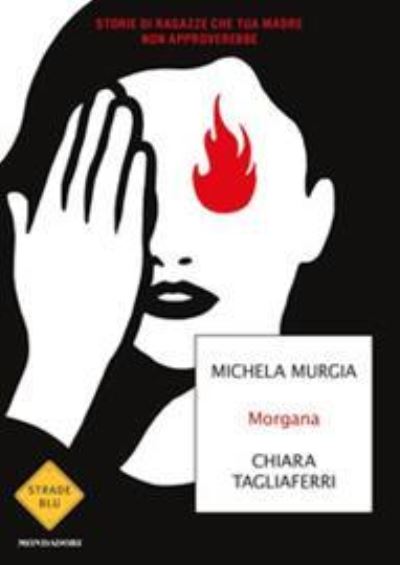 Cover for Michela Murgia · Morgana. Storie di ragazze che tua madre non approverebbe (MERCH) (2019)