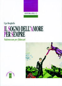 Cover for Ugo Borghello · Il Sogno Dell'amore Per Sempre. Vademecum Per Fidanzati (Book)