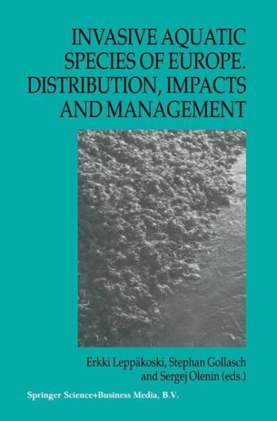 Invasive Aquatic Species of Europe. Distribution, Impacts and Management - Erkki Leppakoski - Libros - Springer - 9789048161119 - 7 de diciembre de 2010