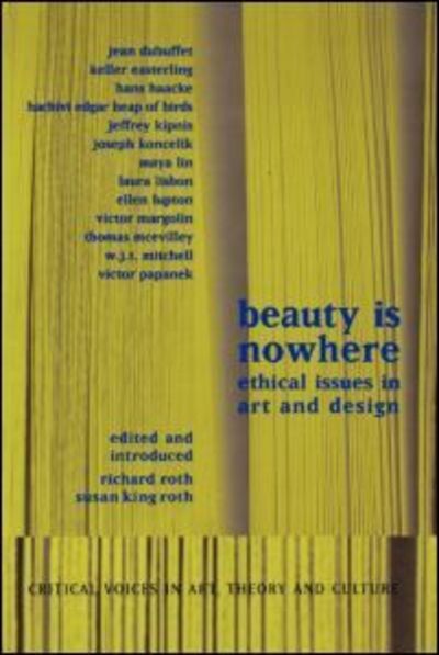 Cover for Saul Ostrow · Beauty is Nowhere: Ethical Issues in Art and Design - Critical Voices in Art, Theory and Culture (Paperback Book) (1998)