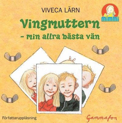 Cover for Viveca Lärn · Mimmi: Vingmuttern - min allra bästa vän (Lydbog (MP3)) (2014)