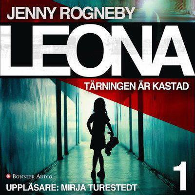 Leona: Leona. Tärningen är kastad - Jenny Rogneby - Audio Book - Bonnier Audio - 9789173489119 - July 17, 2014