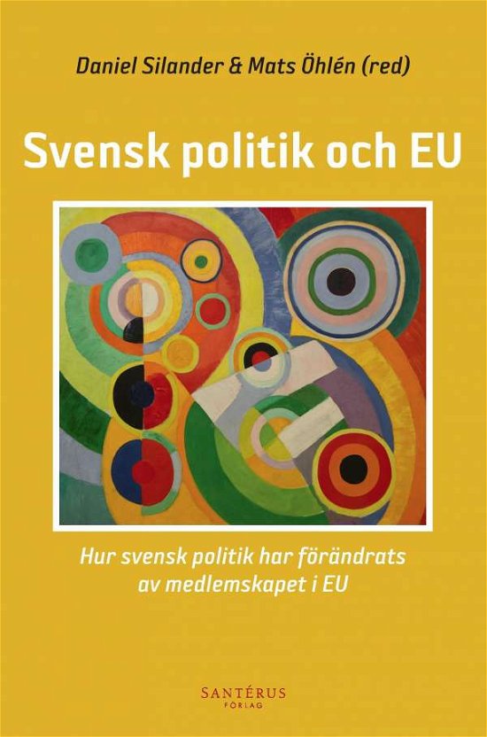 Cover for Rebecka Ulfgard Villanueva · Svensk politik och EU: Hur svensk politik har förändrats av medlemskapet i (Bog) (2016)