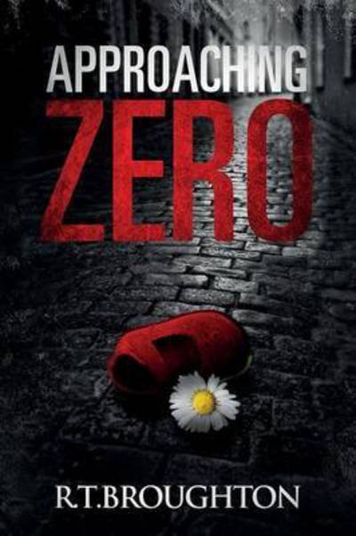 Cover for R T Broughton · Approaching Zero (Paperback Bog) (2015)