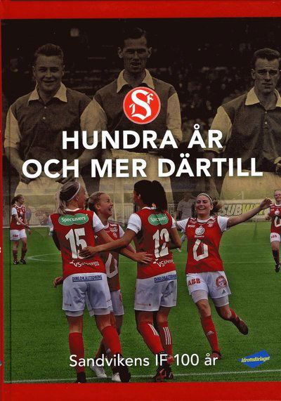 Sandvikens IF 100 år - Ronald Åhman - Böcker - Idrottsförlaget - 9789188483119 - 29 juni 2018