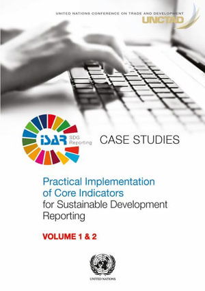 Cover for United Nations Conference on Trade and Development · Practical implementation of core indicators for sustainable development reporting: Vols 1 &amp; 2: Case studies (Paperback Book) (2021)