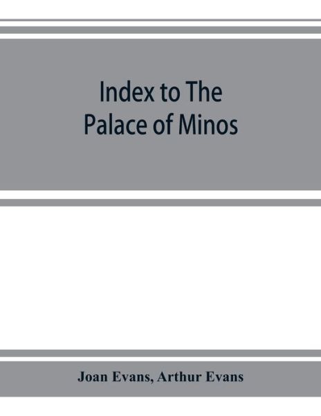 Cover for Joan Evans · Index to The palace of Minos (Paperback Book) (2019)