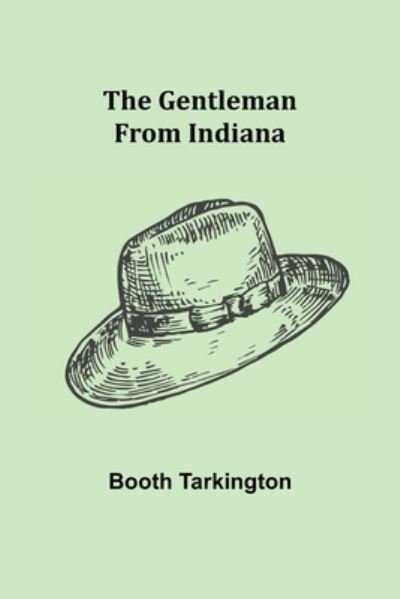 Cover for Booth Tarkington · The Gentleman from Indiana (Pocketbok) (2021)