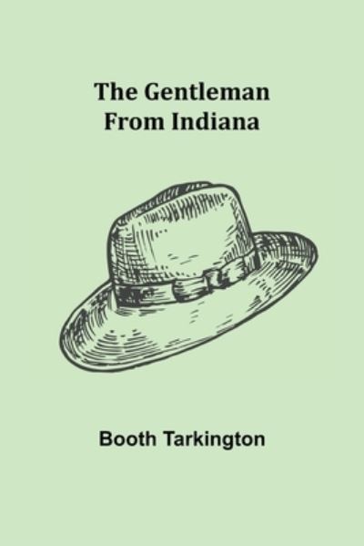 Cover for Booth Tarkington · The Gentleman from Indiana (Paperback Book) (2021)