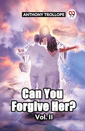 Cover for Anthony Trollope · Can You Forgive Her? Vol. II (Paperback Book) (2024)
