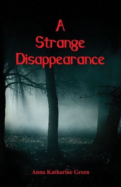 Cover for Anna Katharine Green · A Strange Disappearance (Paperback Bog) (2017)