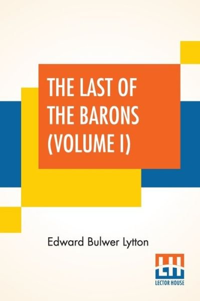 Cover for Edward Bulwer Lytton · The Last Of The Barons (Volume I) (Paperback Bog) (2020)