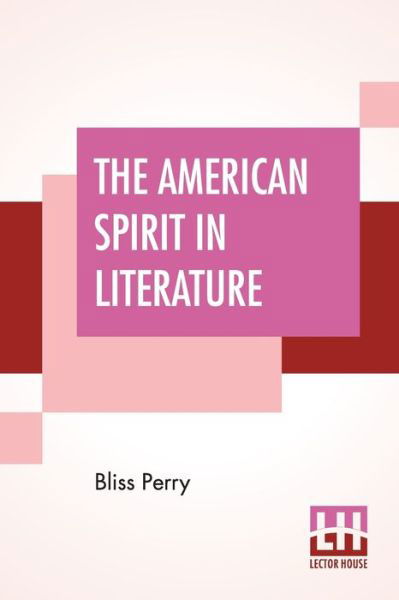 Cover for Bliss Perry · The American Spirit In Literature (Pocketbok) (2020)