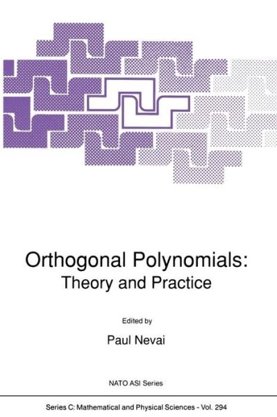 Paul Nevai · Orthogonal Polynomials: Theory and Practice - NATO Science Series C (Taschenbuch) [Softcover reprint of the original 1st ed. 1990 edition] (2011)