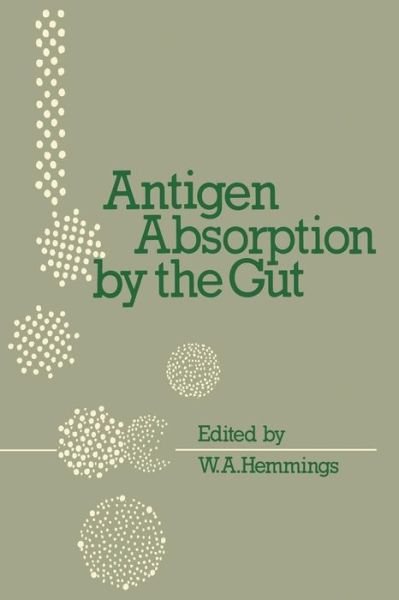 Cover for W a Hemmings · Antigen Absorption by the Gut (Paperback Bog) [Softcover reprint of the original 1st ed. 1978 edition] (2012)