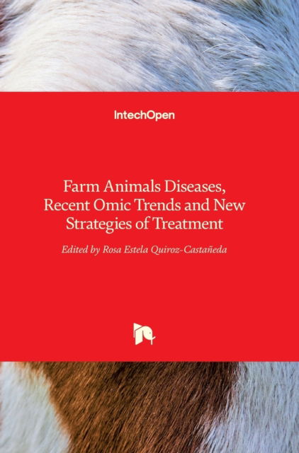 Cover for Rosa Estela Quiroz Castaneda · Farm Animals Diseases, Recent Omic Trends and New Strategies of Treatment (Hardcover bog) (2018)
