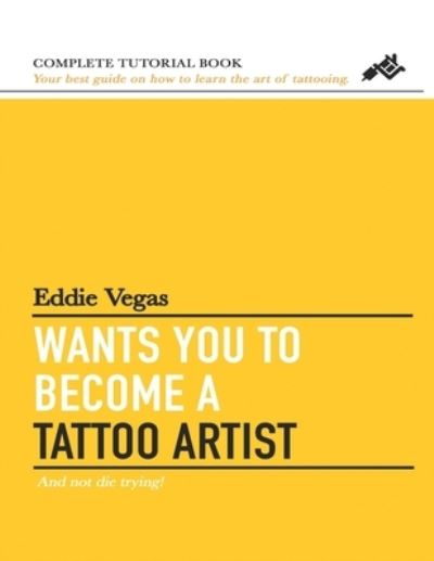 Cover for Eddie Vegas · Eddie Vegas wants you to become a Tattoo Artist (Paperback Book) (2020)